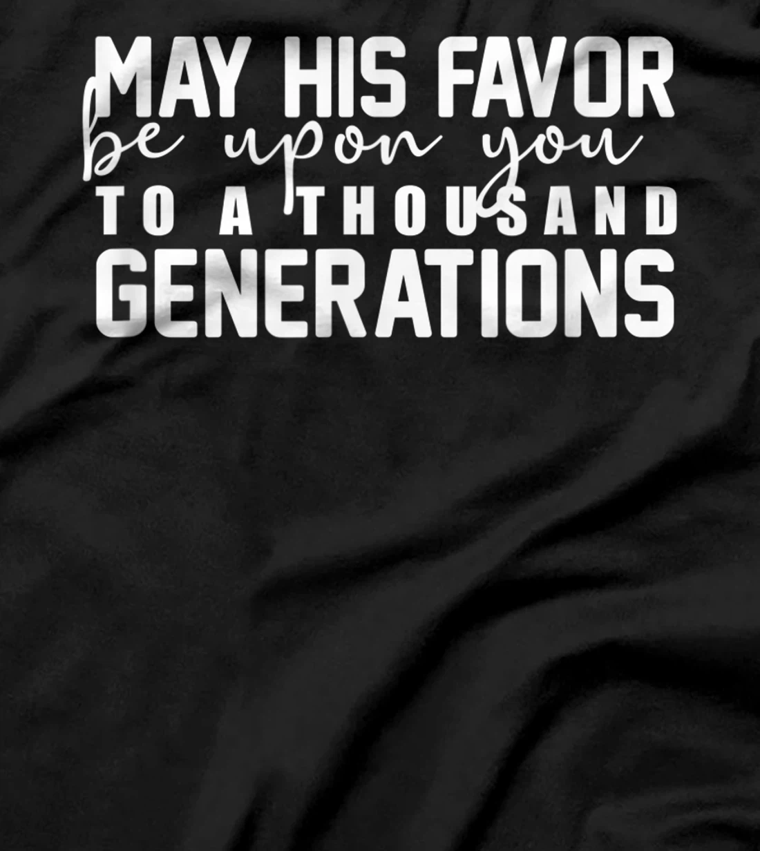 God's Favor Be Upon You - Christian Religious T-Shirt