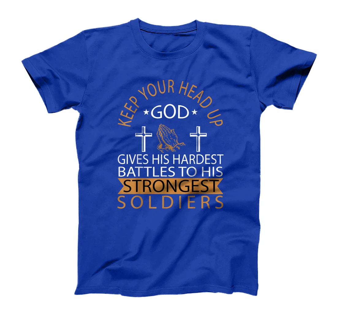 GOD GIVES HIS HARDEST BATTLES TO HIS STRONGEST SOLDIERS T-Shirt