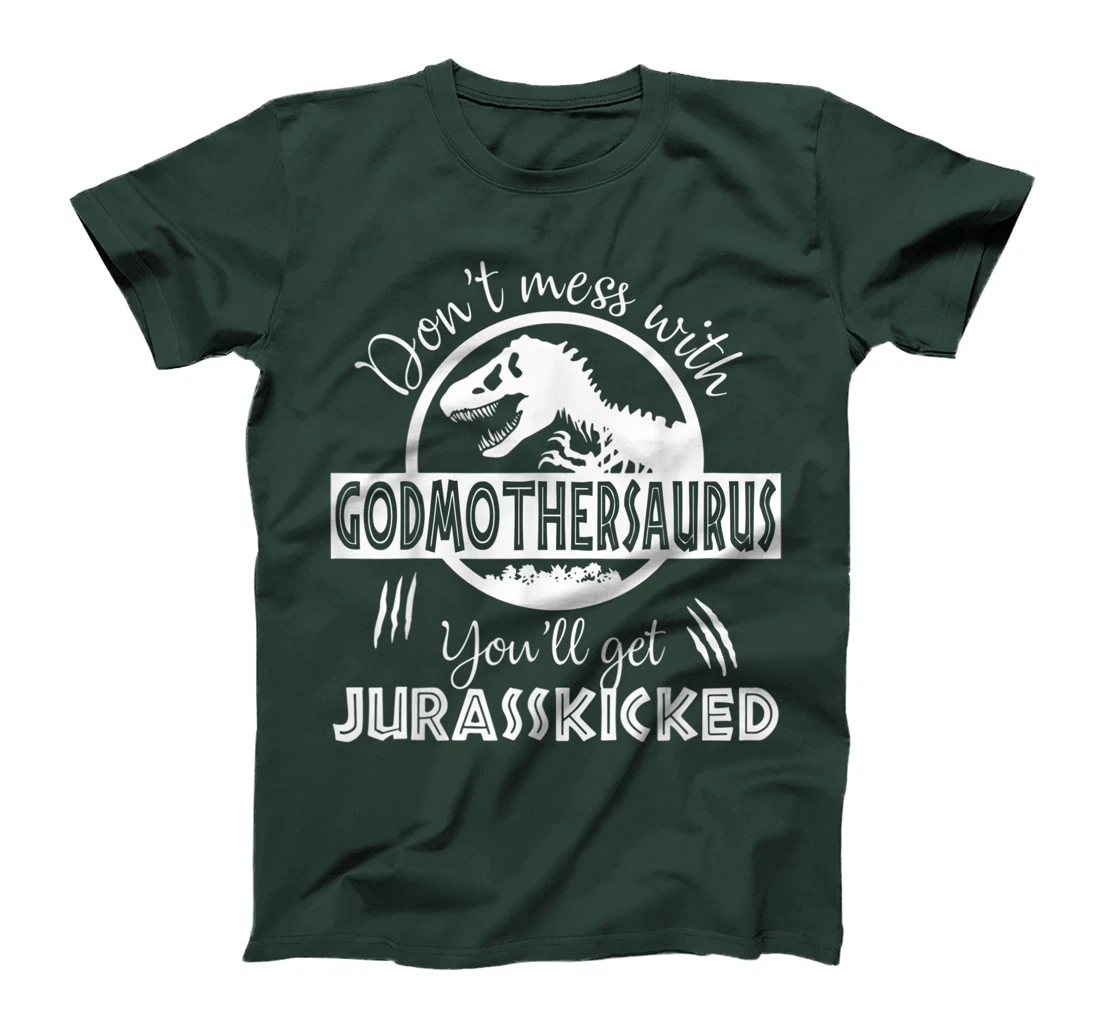 Dont Mess With Godmothersaurus Youll Get Jurasskicked T-Shirt
