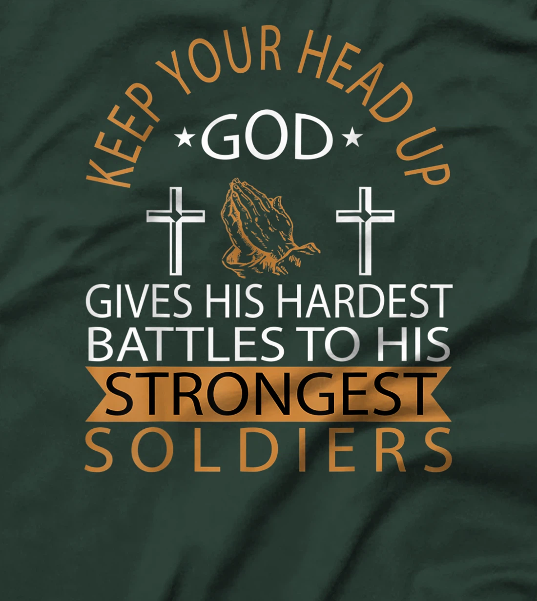 GOD GIVES HIS HARDEST BATTLES TO HIS STRONGEST SOLDIERS T-Shirt