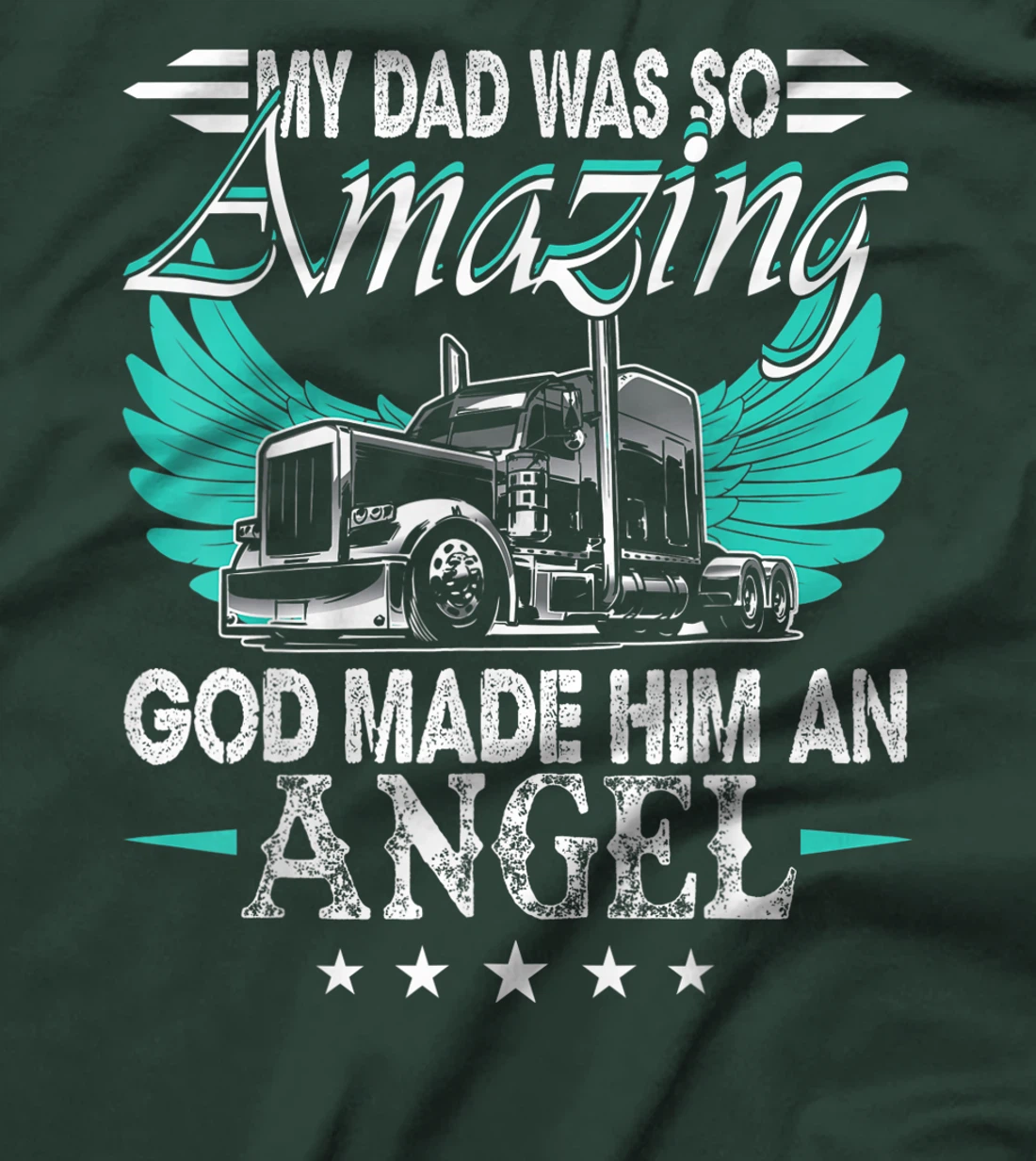 God Made My Dad An Angel Truck Driver Shirt Trucker Memorial T-Shirt