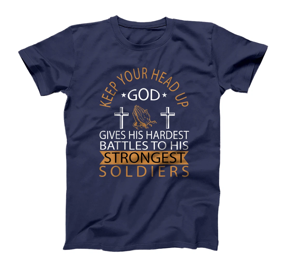 GOD GIVES HIS HARDEST BATTLES TO HIS STRONGEST SOLDIERS T-Shirt