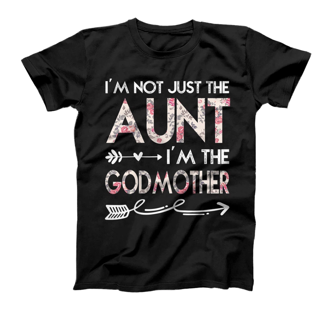 Womens I'm Not Just the Aunt I'm the Godmother T-Shirt