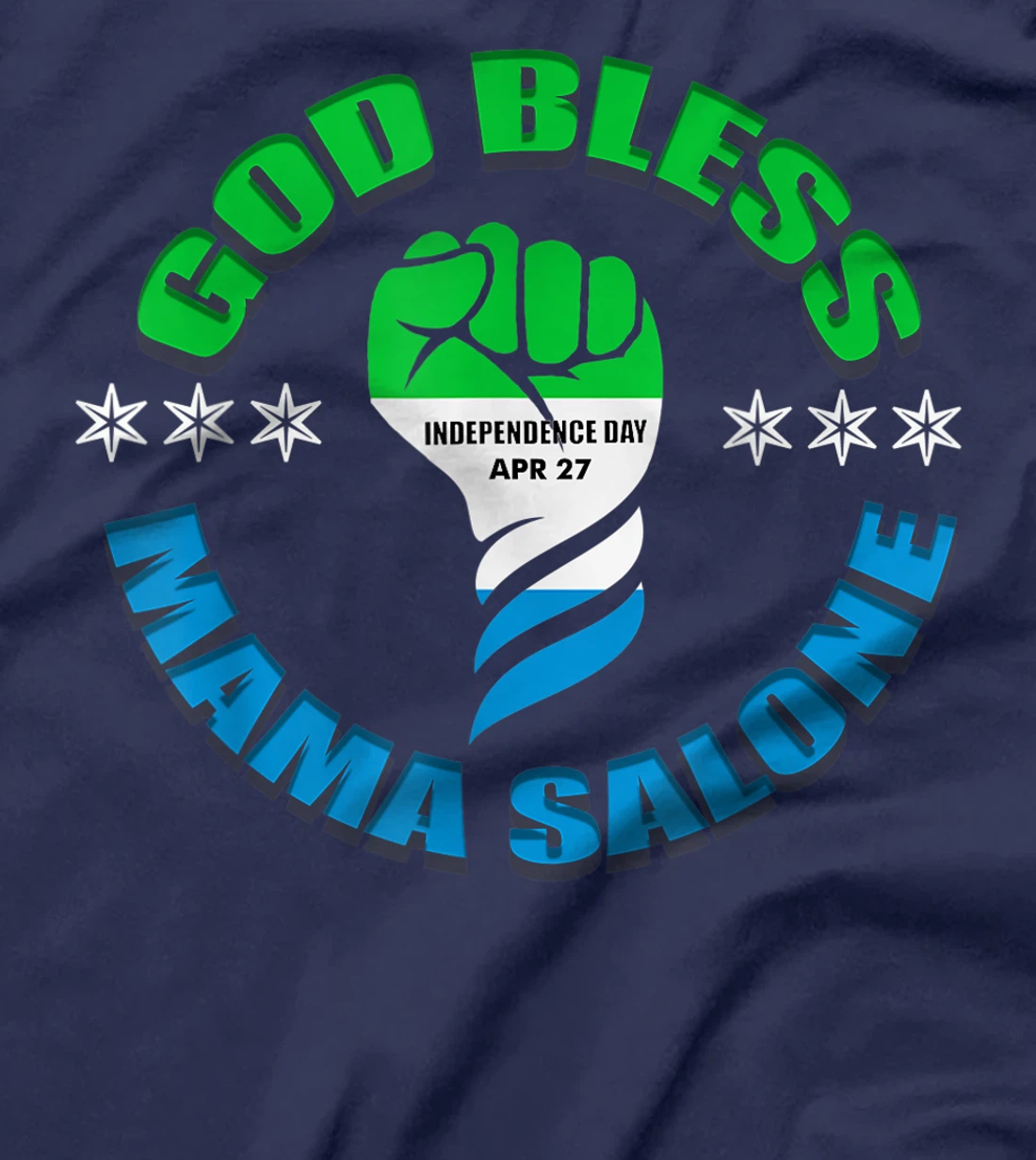 God Bless Mama Salone, Independence, Sierra Leone flag T-Shirt