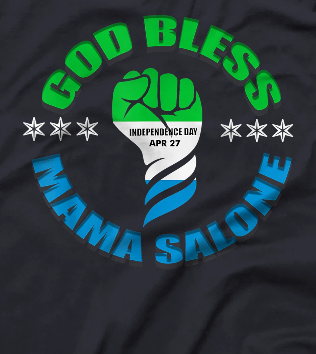God Bless Mama Salone, Independence, Sierra Leone flag T-Shirt