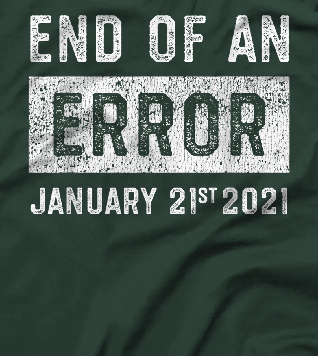 End of an Error January 21st 2021 8645 Impeach Anti Trump T-Shirt