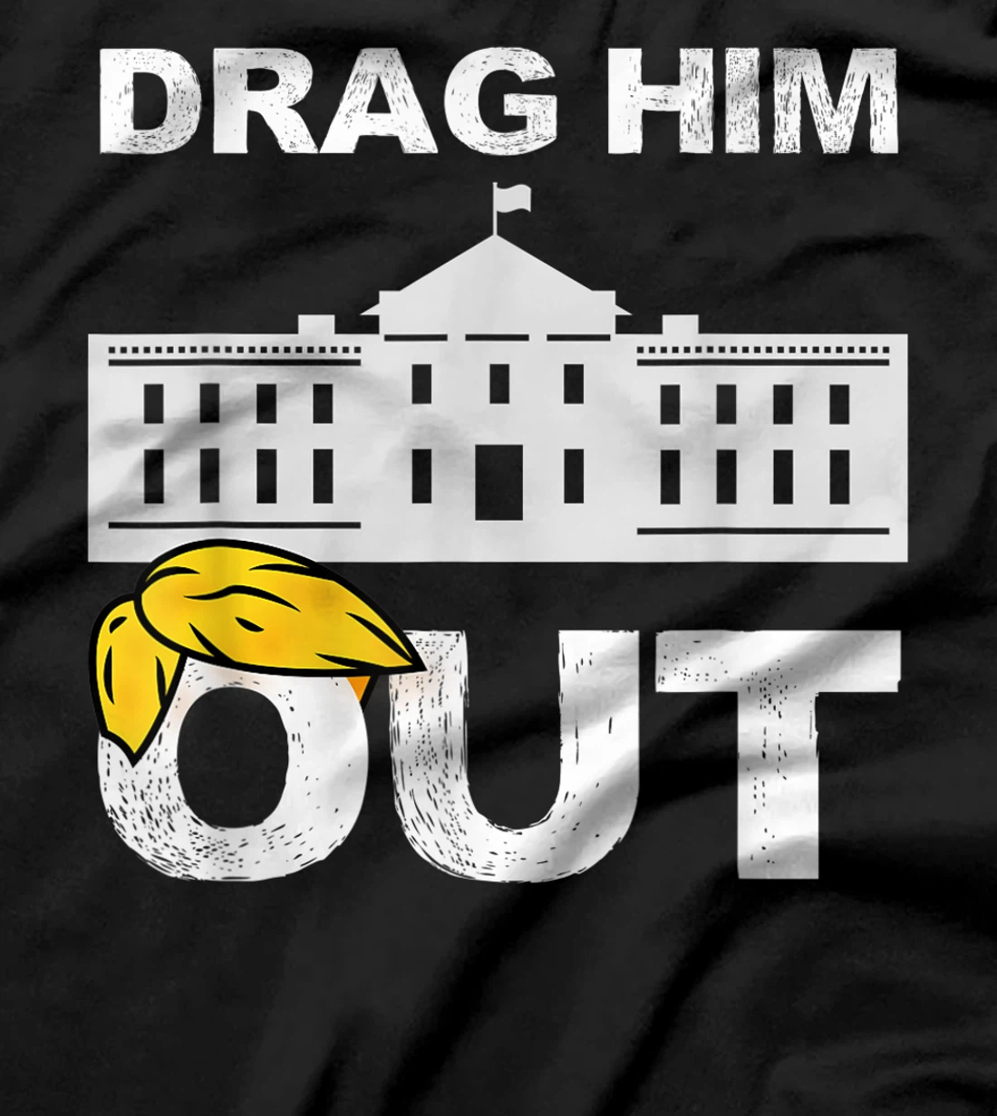 Drag Him Out Of White House Trump Loser Biden Inauguration T-Shirt