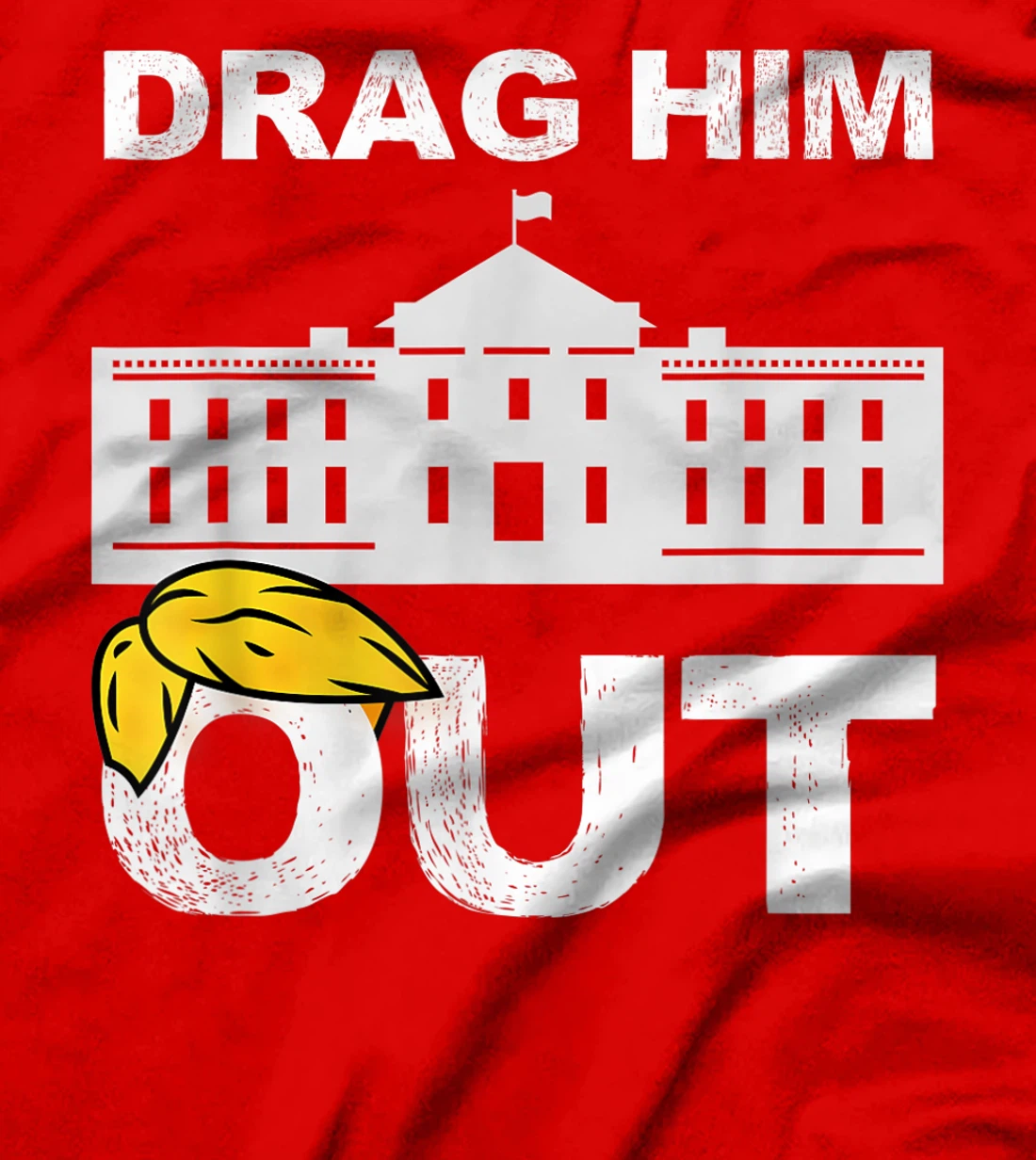 Drag Him Out Of White House Trump Loser Biden Inauguration T-Shirt