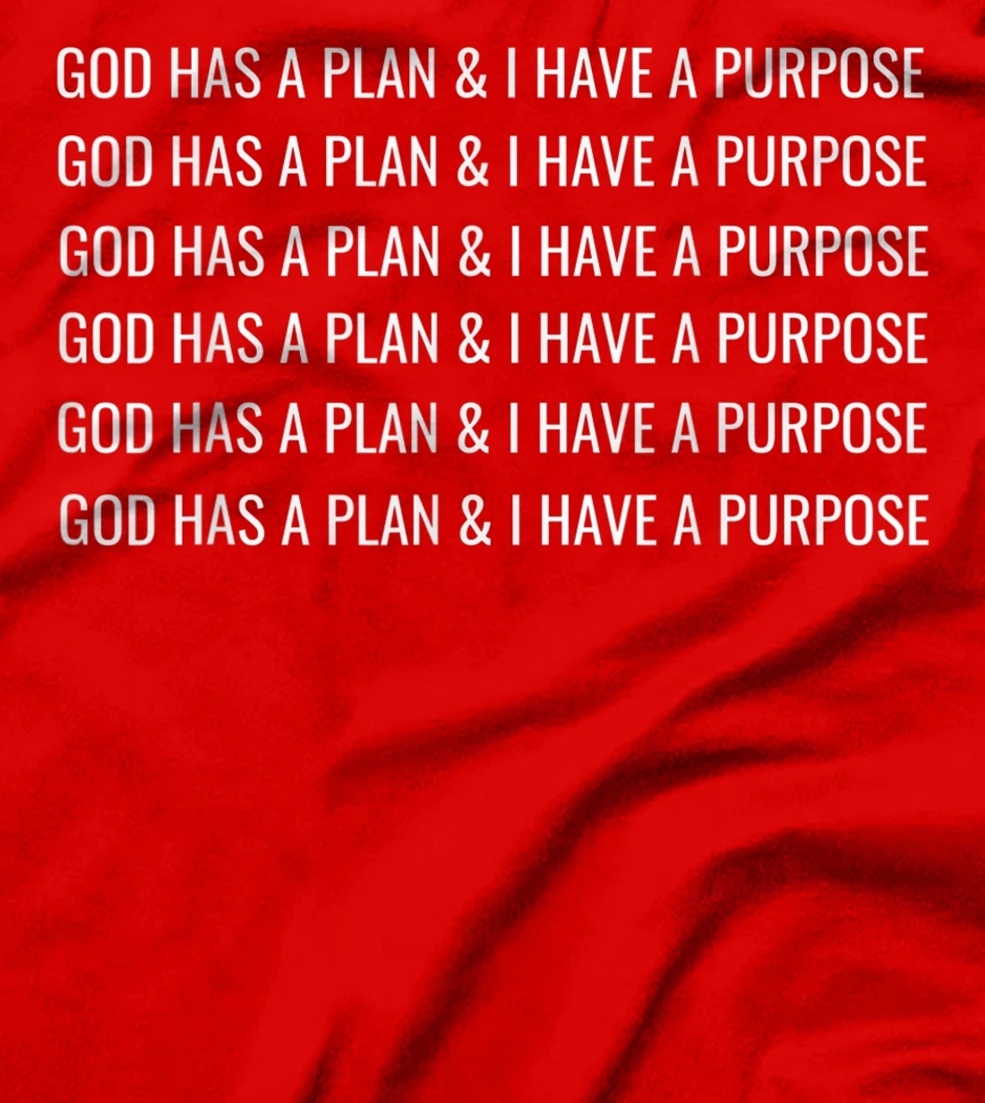 GOD HAS A PLAN AND I HAVE A PURPOSE T-Shirt