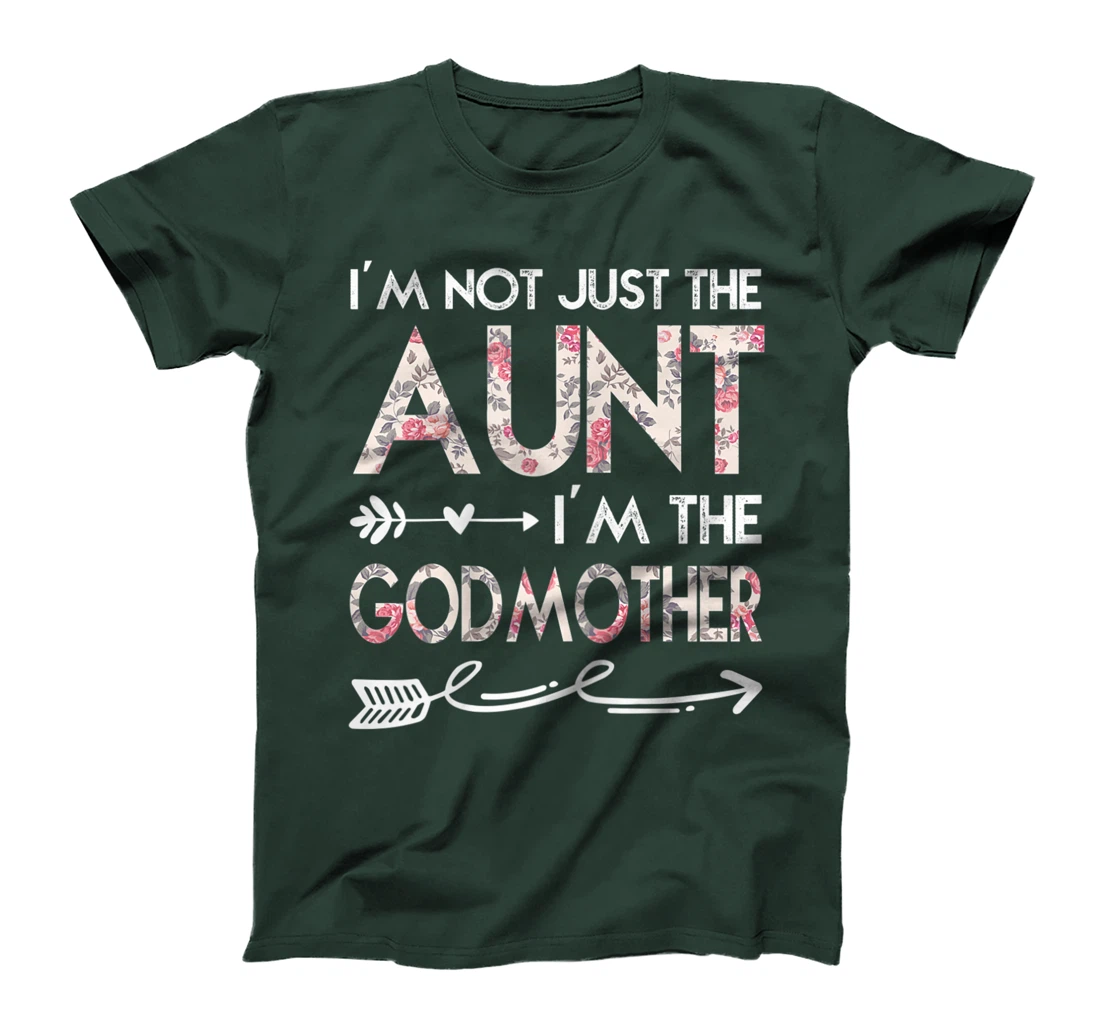 Womens I'm Not Just the Aunt I'm the Godmother T-Shirt