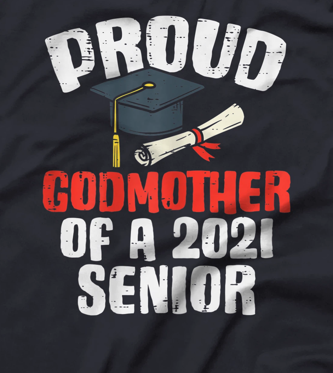 Womens Proud Godmother 2021 Senior Graduate Graduation Women T-Shirt
