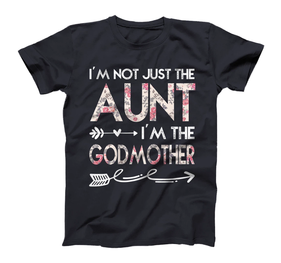 Womens I'm Not Just the Aunt I'm the Godmother T-Shirt