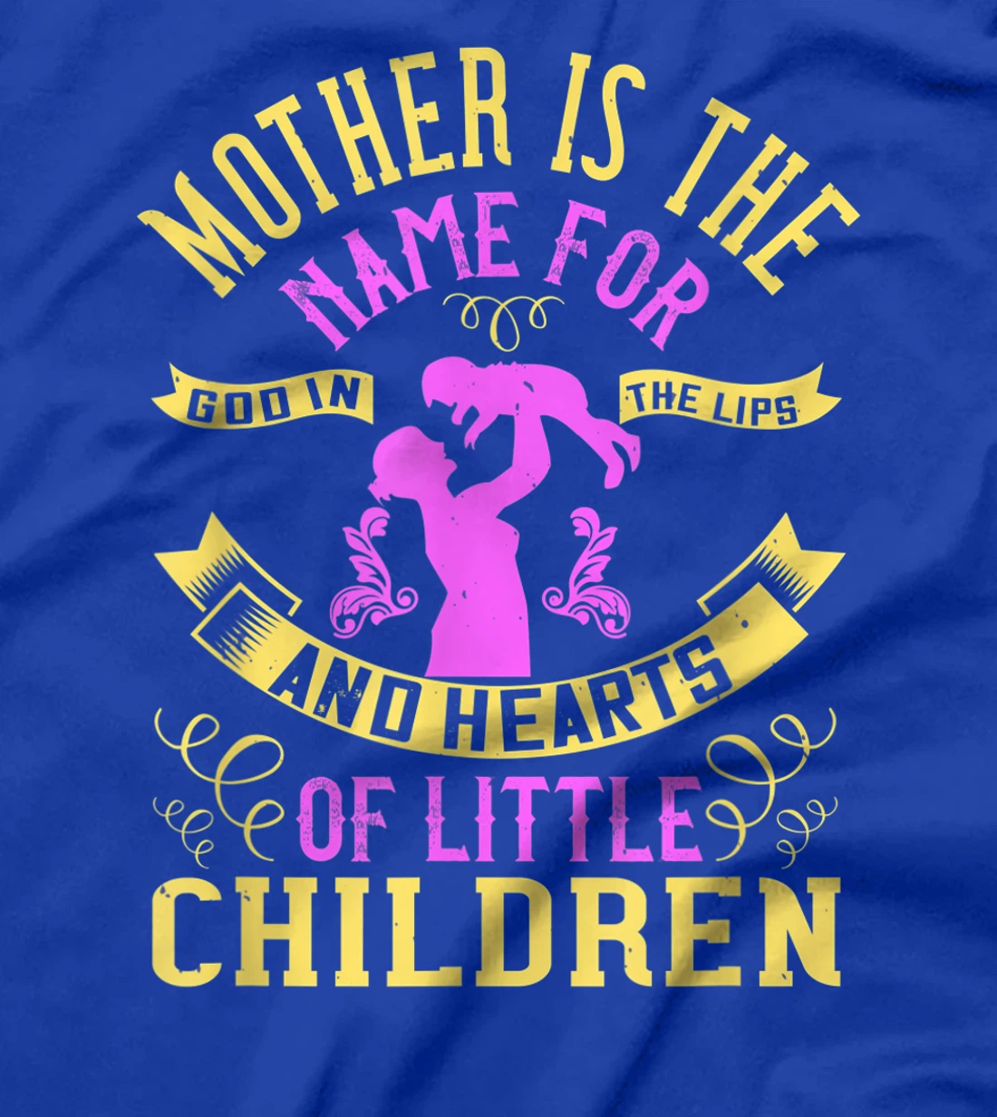 Mother is the name for God in the lips and hearts of little T-Shirt