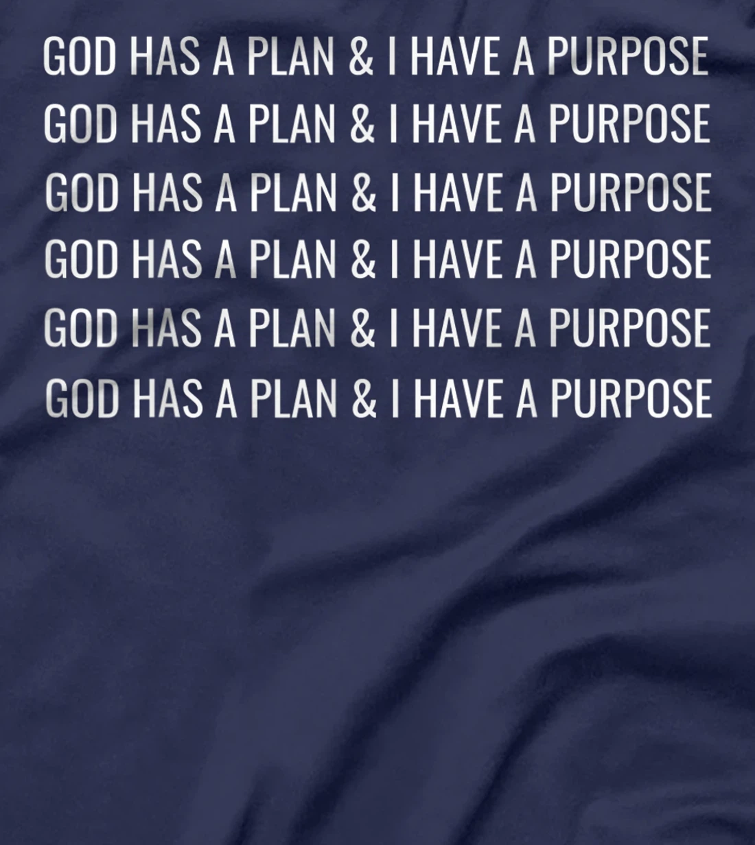 GOD HAS A PLAN AND I HAVE A PURPOSE T-Shirt
