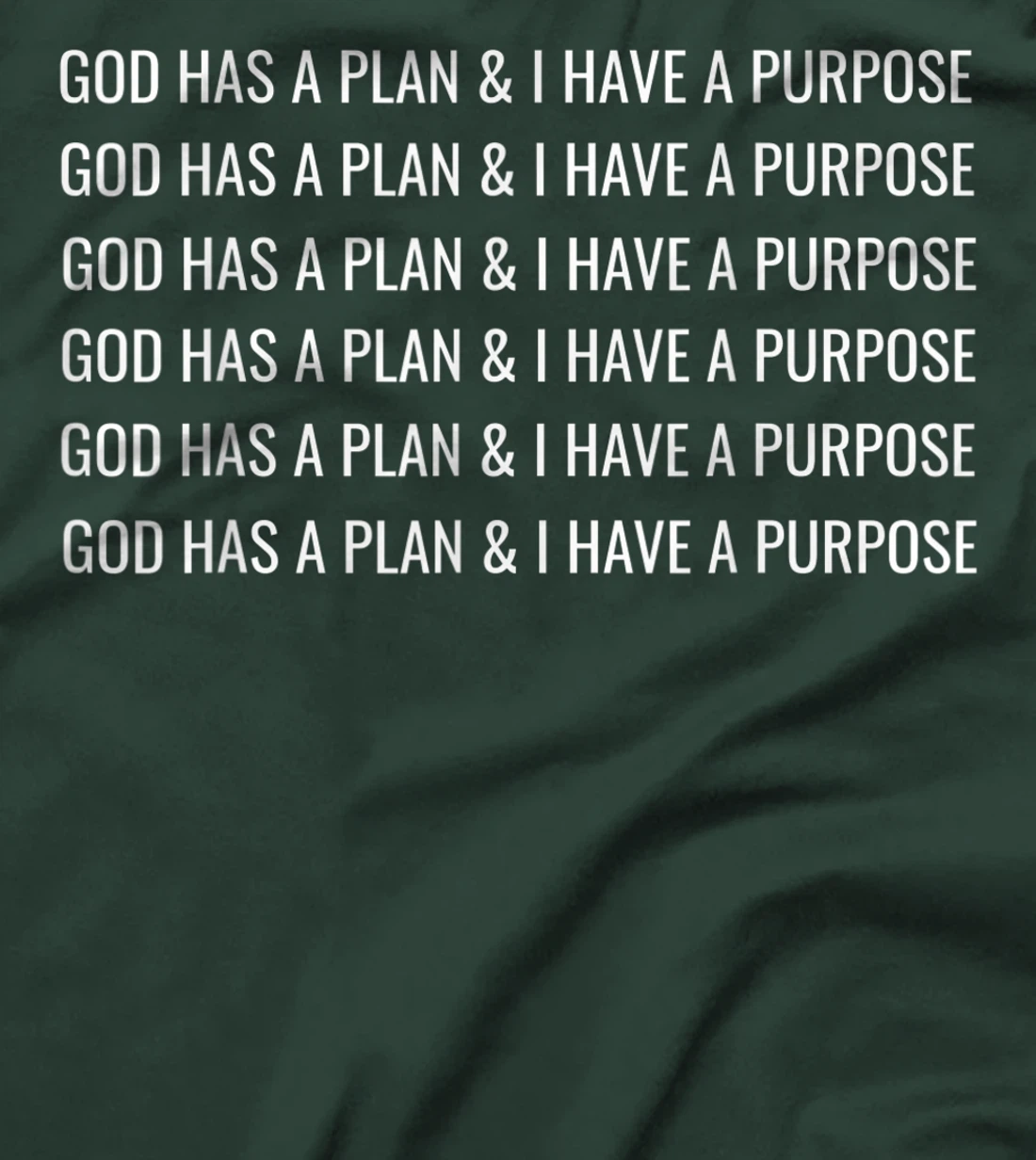 GOD HAS A PLAN AND I HAVE A PURPOSE T-Shirt