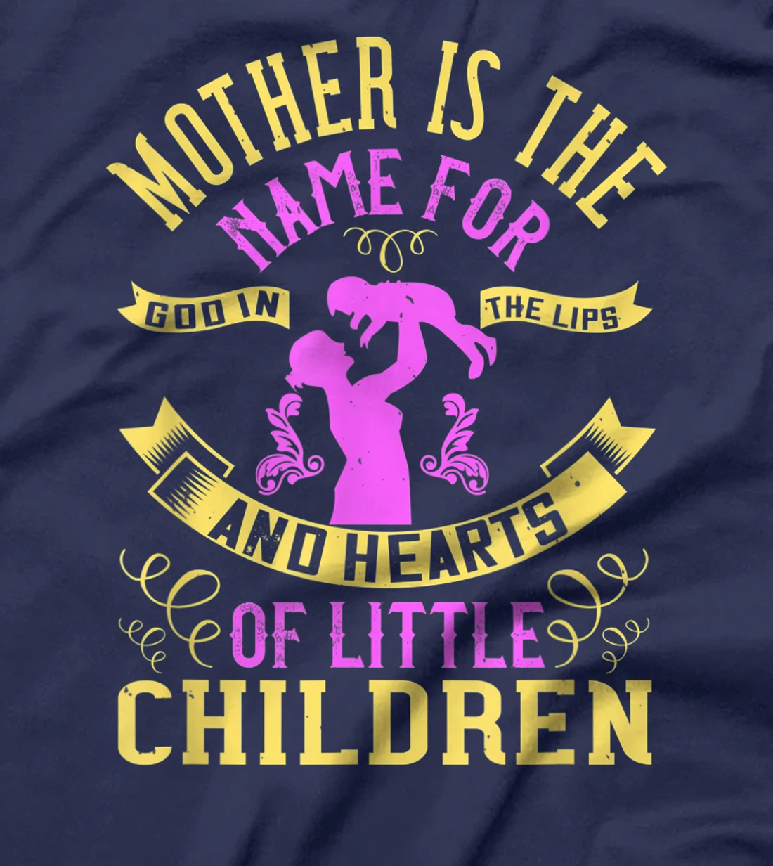 Mother is the name for God in the lips and hearts of little T-Shirt