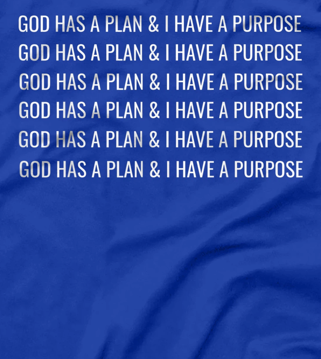GOD HAS A PLAN AND I HAVE A PURPOSE T-Shirt