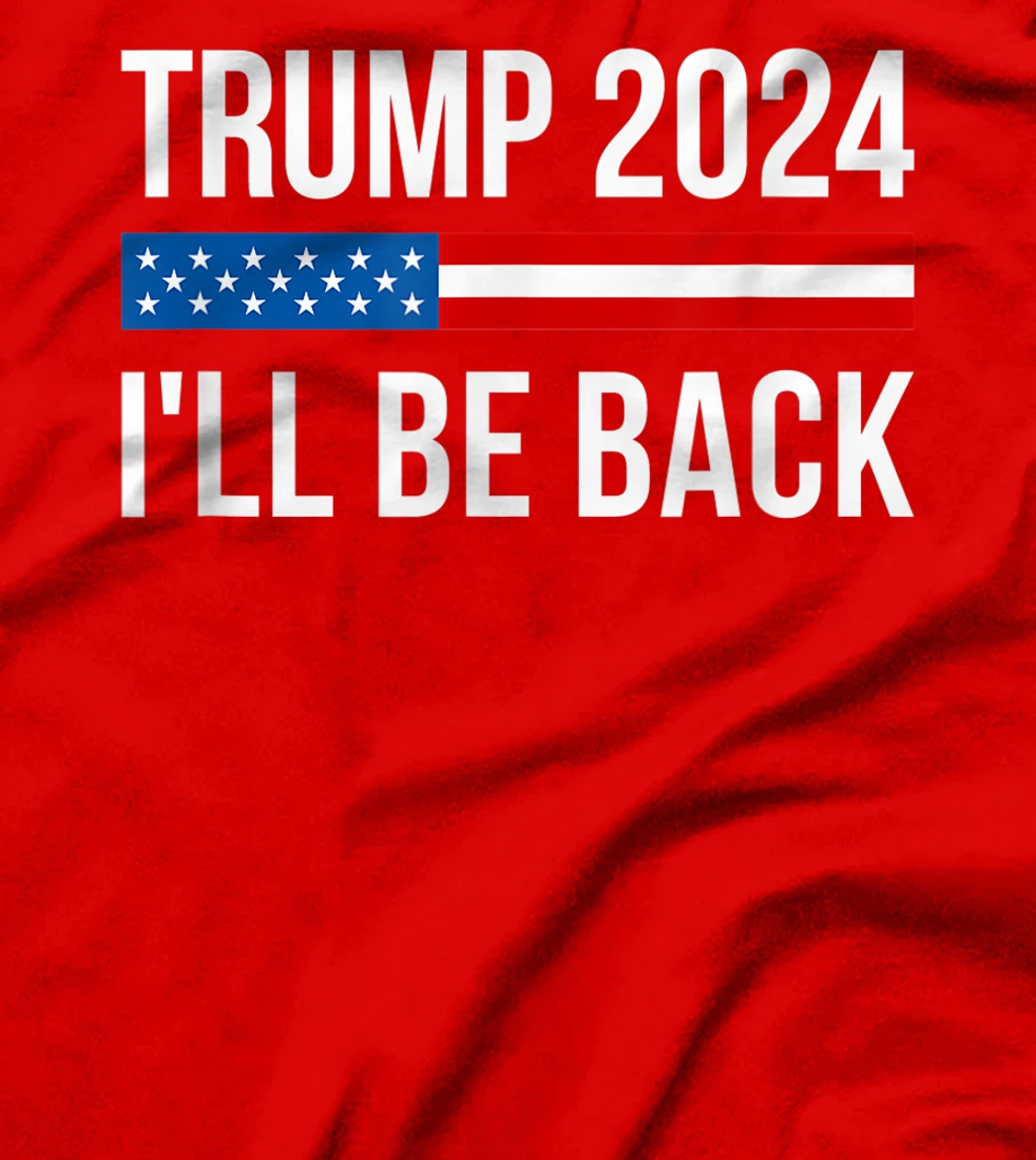Trump 2024 - I'll Be Back - T-Shirt