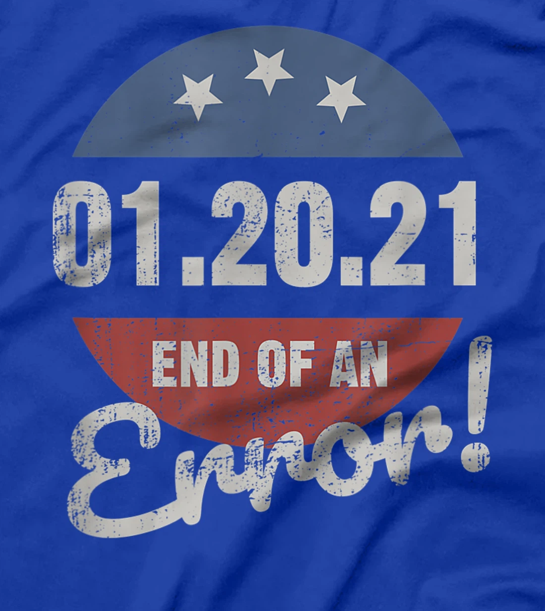 New Years Trump End Of An Error Funny Happy New Year 2021 T-Shirt