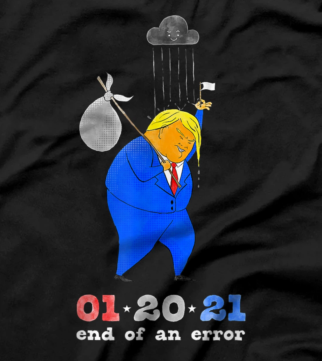Inauguration Day Anti-Trump End of an Error January 20 2021 T-Shirt
