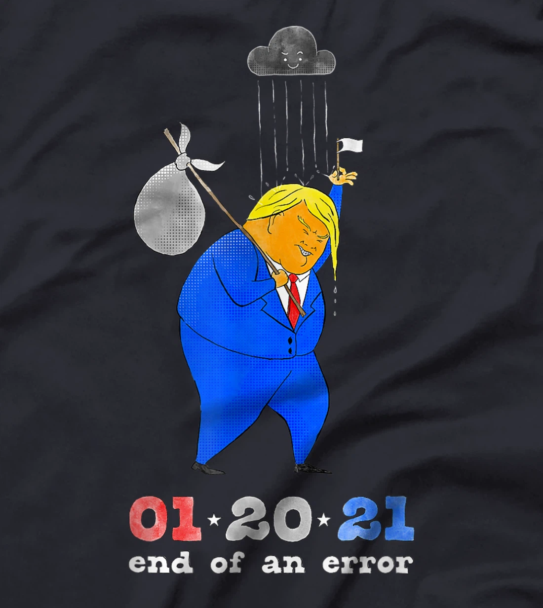 Inauguration Day Anti-Trump End of an Error January 20 2021 T-Shirt