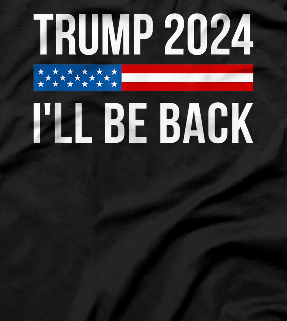 Trump 2024 - I'll Be Back - T-Shirt