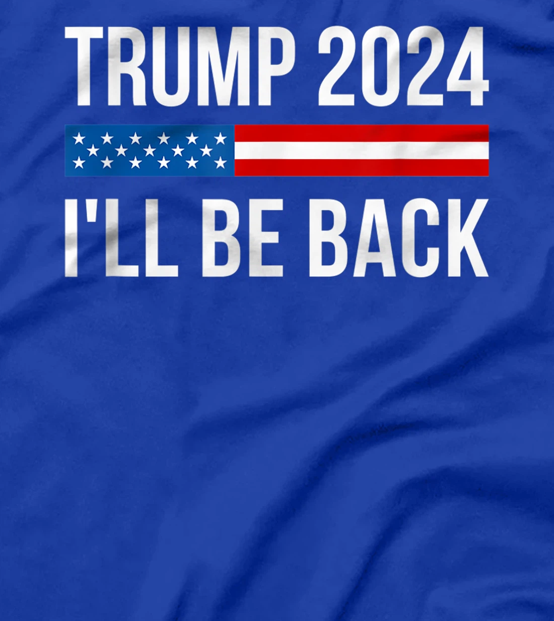 Trump 2024 - I'll Be Back - T-Shirt