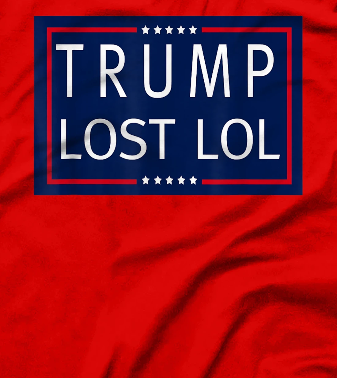 Trump Lost LOL T-Shirt