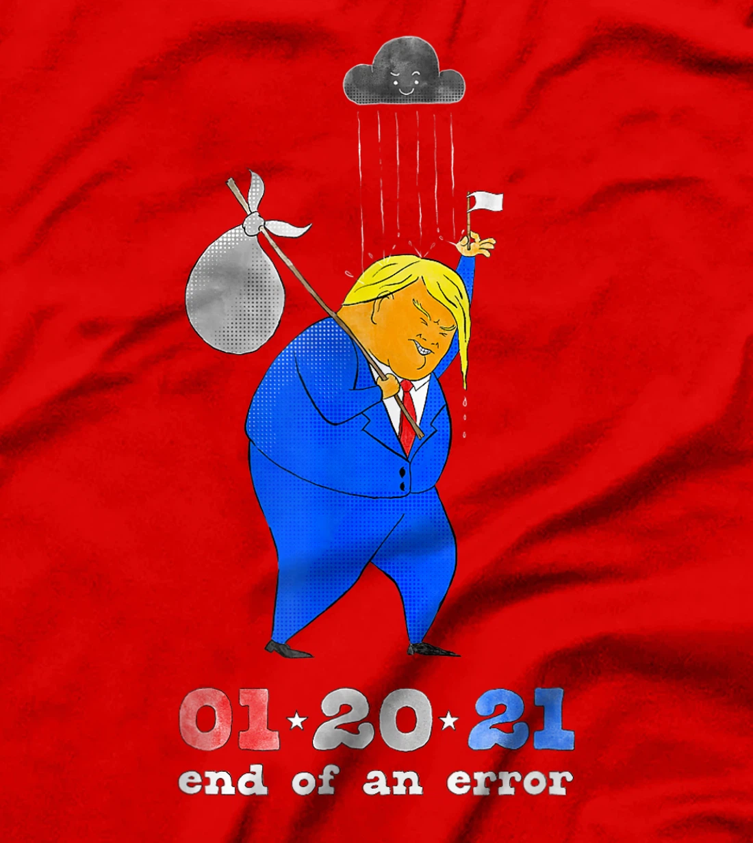 Inauguration Day Anti-Trump End of an Error January 20 2021 T-Shirt