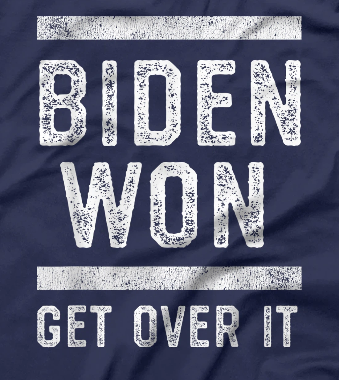Biden Won Get Over It Funny Anti Trump Lost T-Shirt
