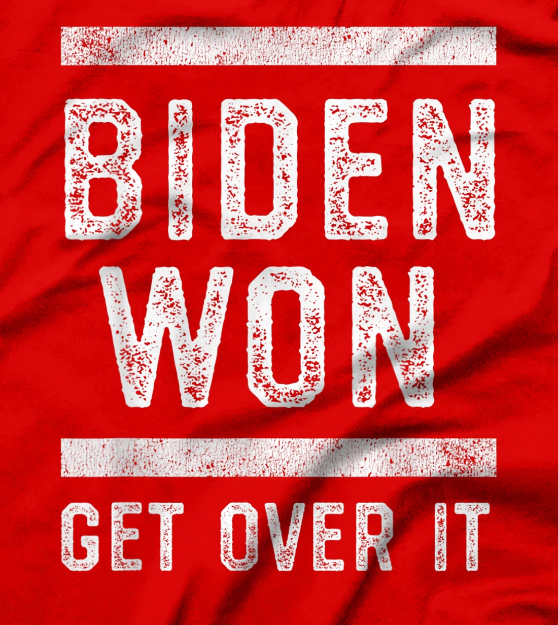 Biden Won Get Over It Funny Anti Trump Lost T-Shirt