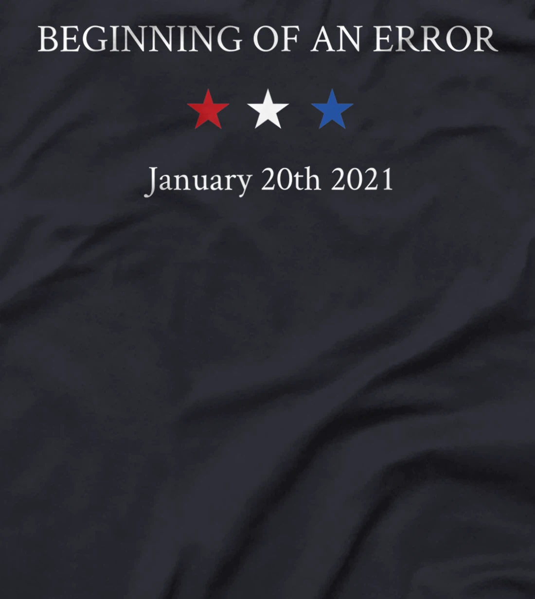 Pro-Trump Beginning of an Error Presidential Inauguration T-Shirt