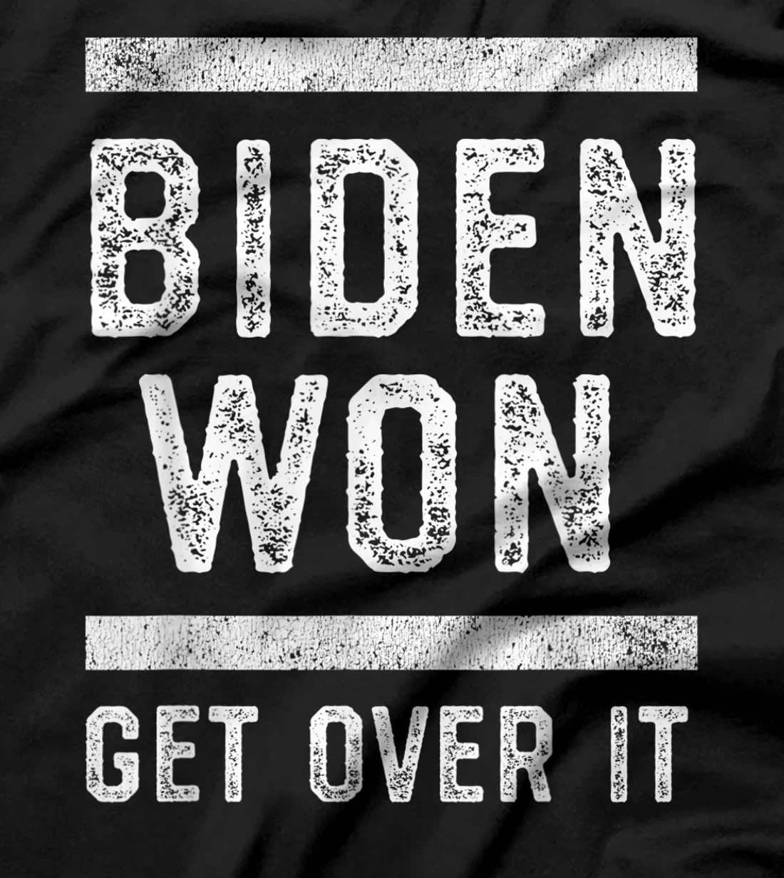 Biden Won Get Over It Funny Anti Trump Lost T-Shirt