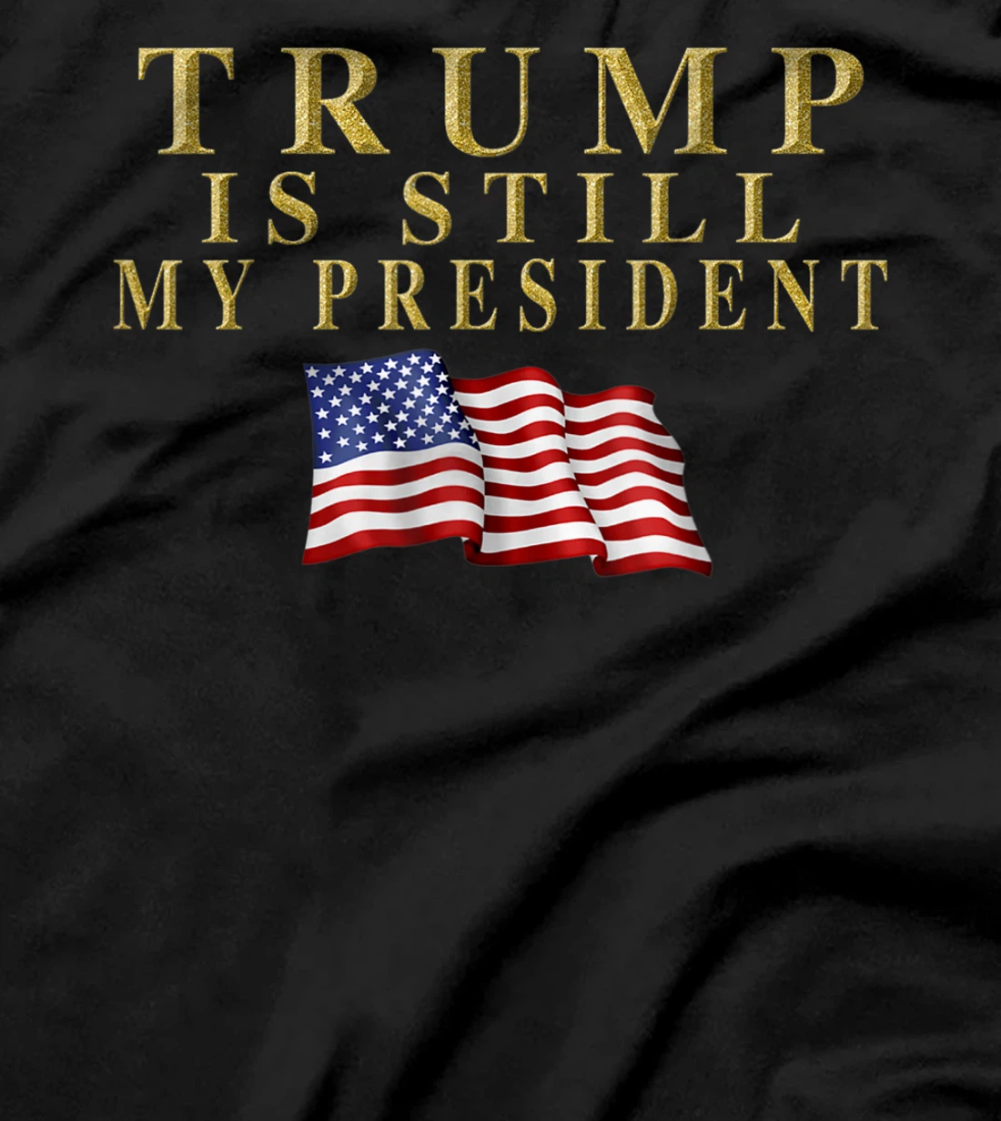 Still My President Trump T-Shirt