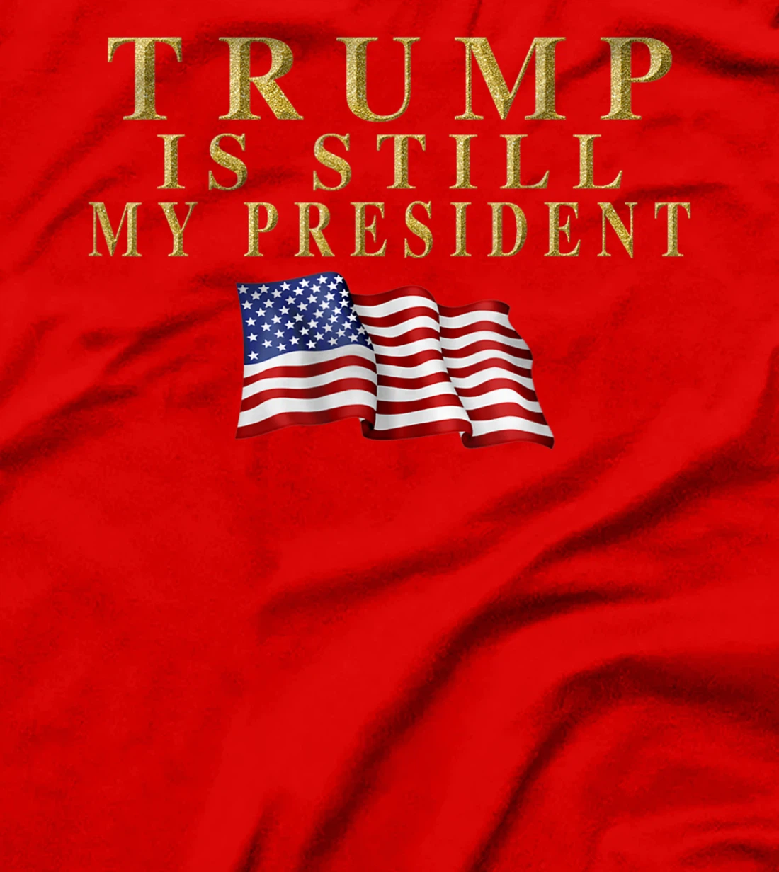 Still My President Trump T-Shirt