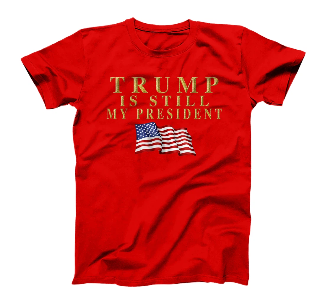 Still My President Trump T-Shirt