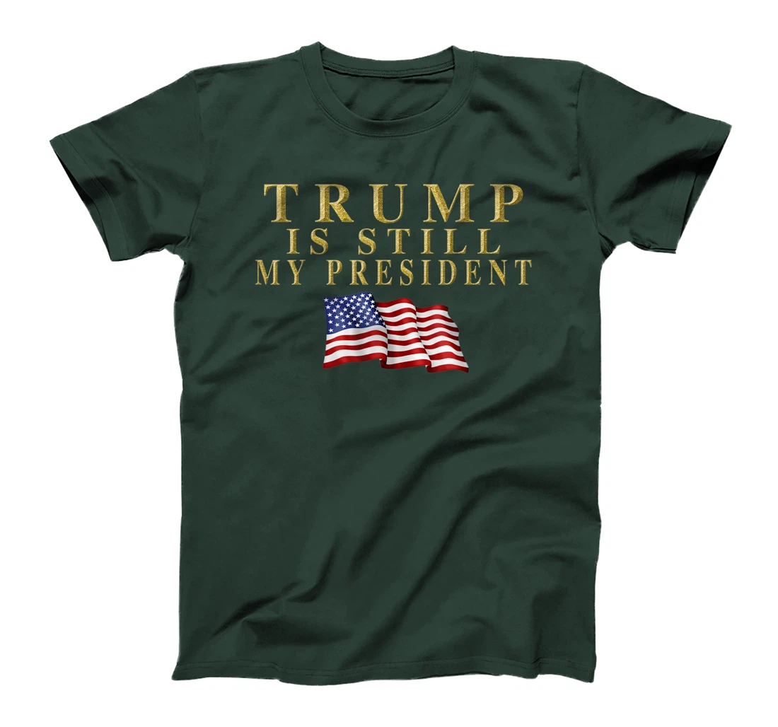 Still My President Trump T-Shirt