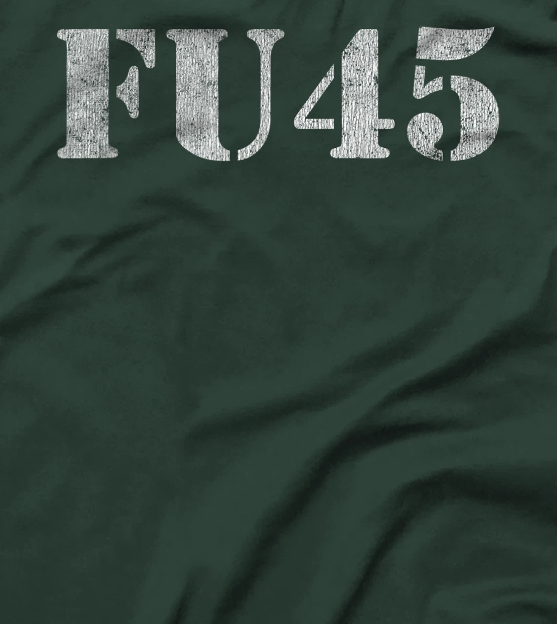 FU45 Anti Trump Political T-Shirt