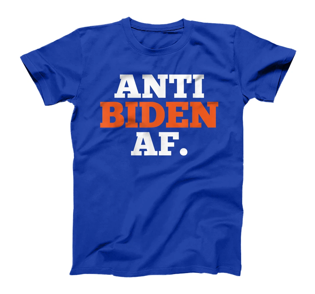 Anti Biden AF Political Humor Pro Trump Republican Gifts T-Shirt