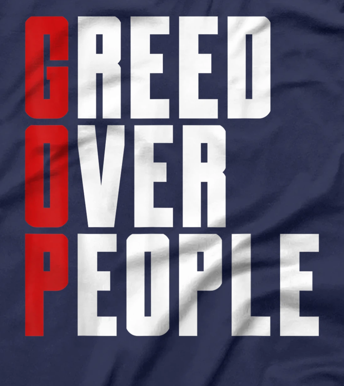 Greed Over People Anti GOP Anti Trump Protest T-Shirt