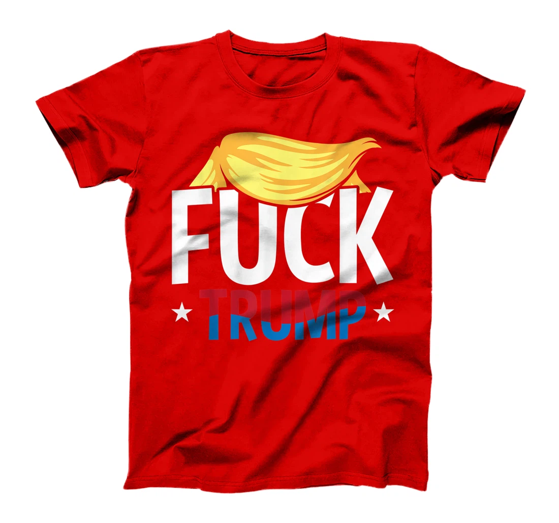 Anti Trump F Hair Fuck Impeach Humor Funny Democrat Gifts T-Shirt