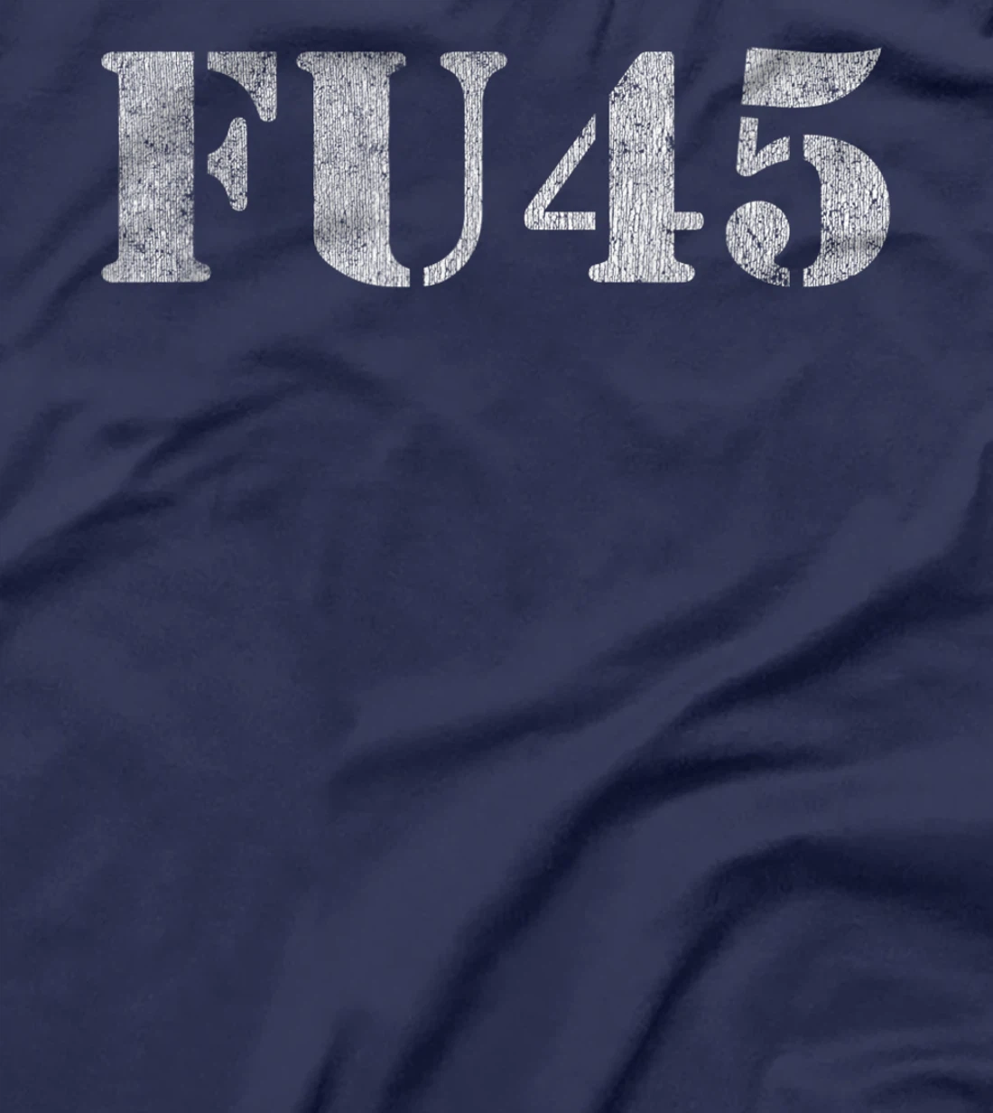 FU45 Anti Trump Political T-Shirt