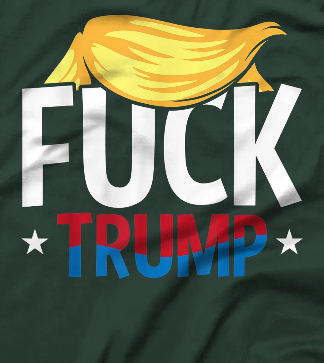 Anti Trump F Hair Fuck Impeach Humor Funny Democrat Gifts T-Shirt