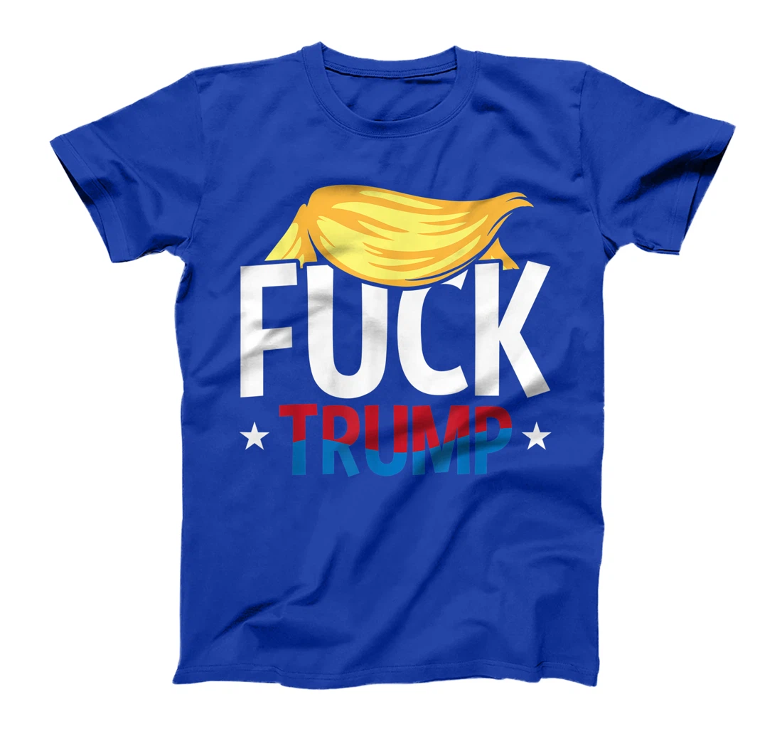 Anti Trump F Hair Fuck Impeach Humor Funny Democrat Gifts T-Shirt