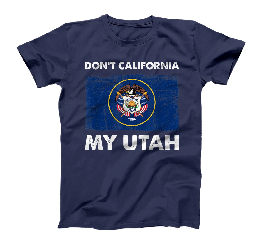 Vintage Don't California My Utah Flag Design Pro Trump T-Shirt