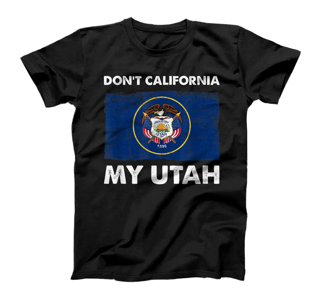 Vintage Don't California My Utah Flag Design Pro Trump T-Shirt