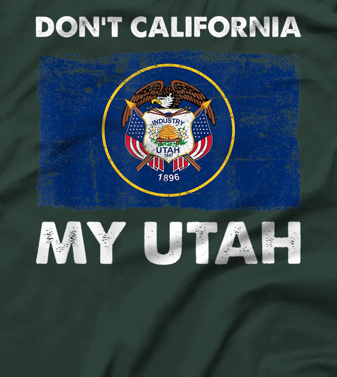 Vintage Don't California My Utah Flag Design Pro Trump T-Shirt