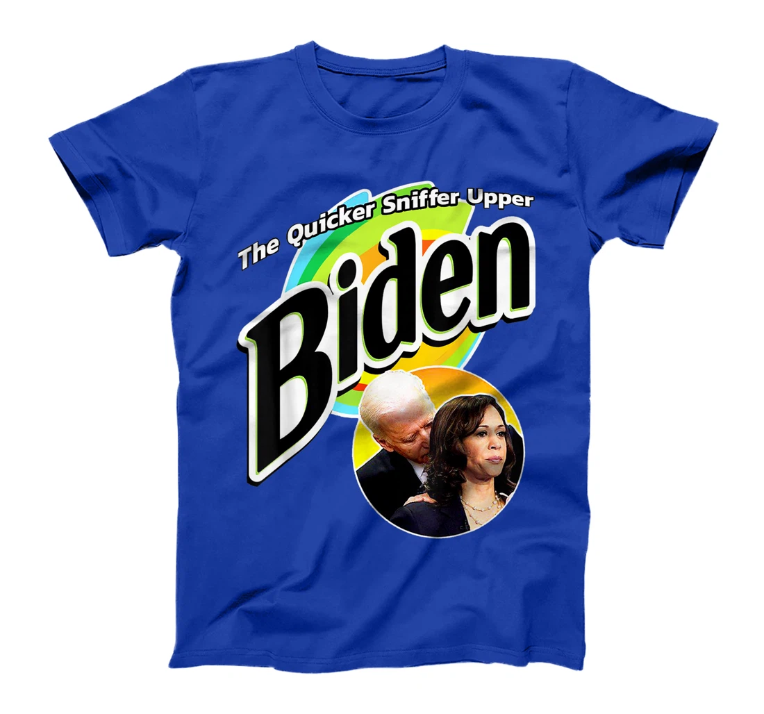 The Quicker Sniffer Upper - Anti Biden - Pro Trump Funny T-Shirt