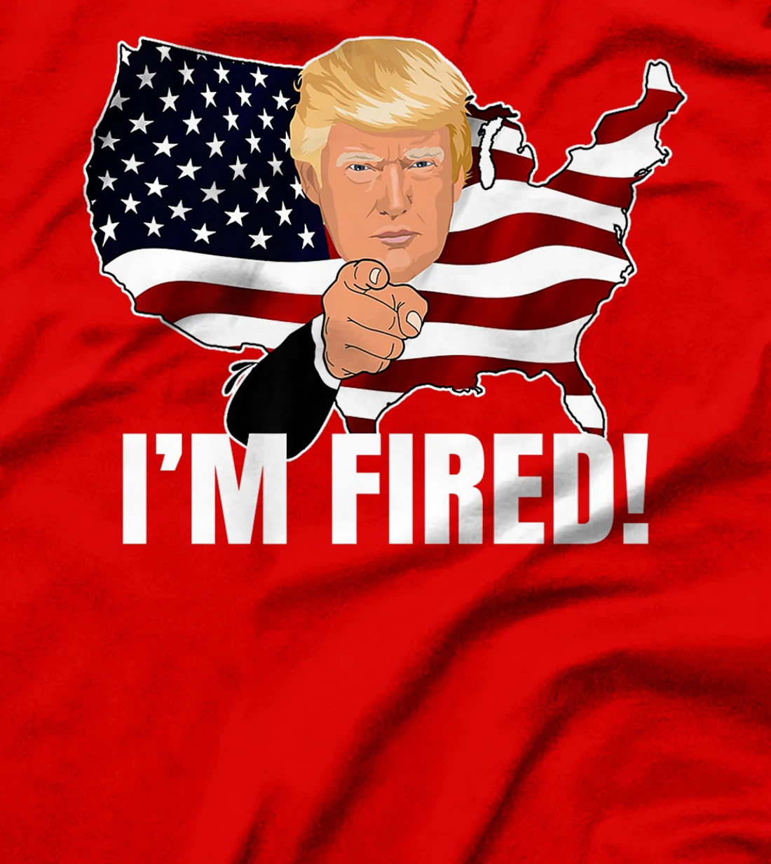 I'm Fired! Donald You're Fired! Fire Donald Trump Election Premium T-Shirt