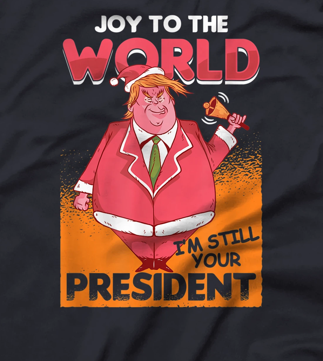 Joy To The World Trump President Santa Claus US Xmas Gift T-Shirt